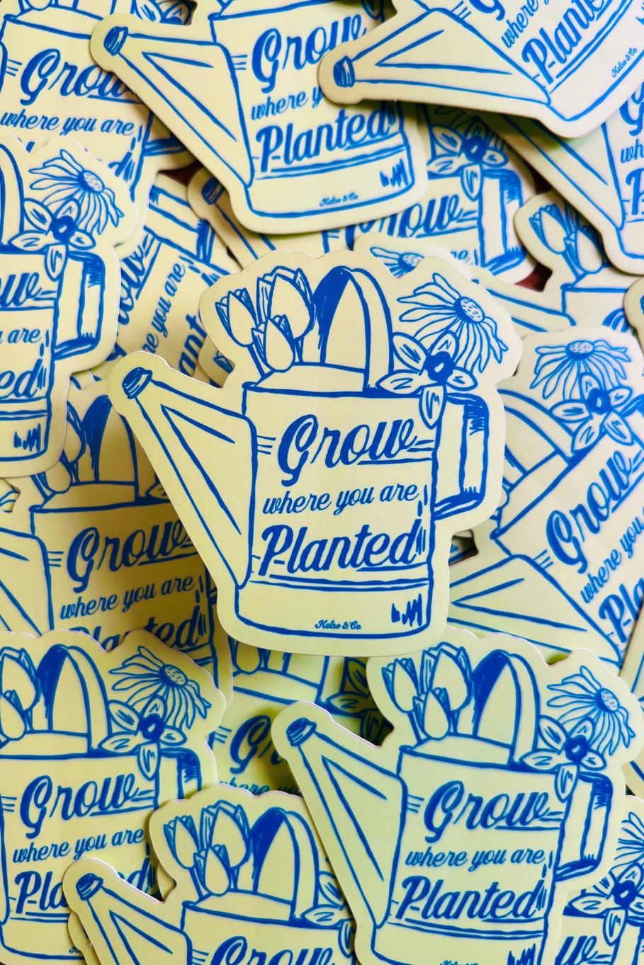 Grow Where You Are Planted Decal