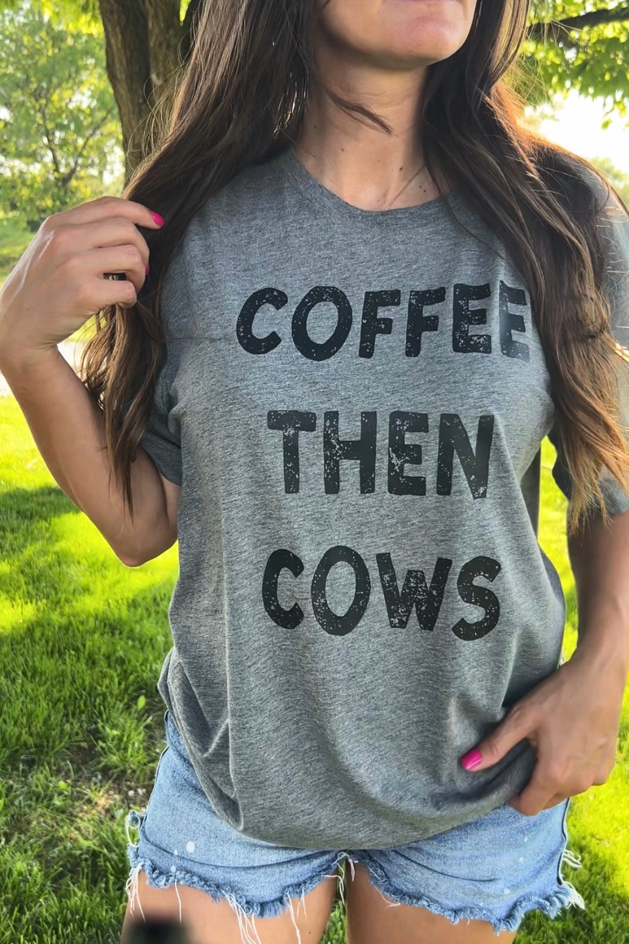 women's gray triblend graphic tee that says "coffee then cows" in distressed black graphic
